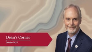 Dean’s Corner, October 2025